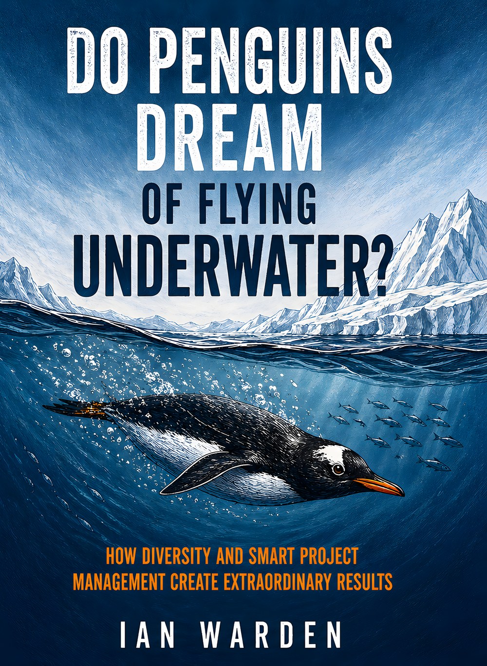 Book cover — Do Penguins Dream of Flying Underwater, by Ian Warden